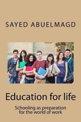 bokomslag Education for life: Schooling as preparation for the world of work