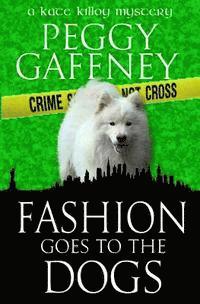Peggy Gaffney - Fashion Goes to the Dogs, Häftad