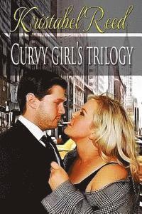 Curvy Girl's Trilogy: Countess Curvy, Boss Likes Curves, and Curvy's Cad 1