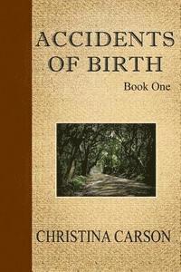 bokomslag Accidents of Birth - Book One