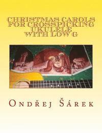 bokomslag Christmas Carols for Crosspicking Ukulele with low G: volume 1