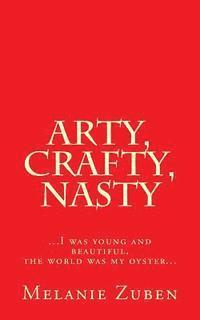 Arty, Crafty, Nasty 1