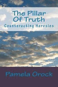 bokomslag The Pillar Of Truth: Counteracting Heresies