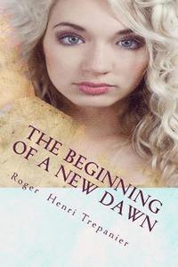 bokomslag The Beginning Of A New Dawn