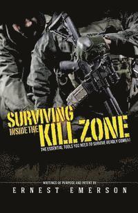 Ernest Emerson - Surviving Inside the Kill Zone: The Essential Tools You Need to Survive Deadly Combat, Häftad