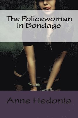 The Policewoman in Bondage 1