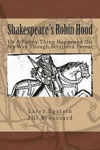 bokomslag Shakespeare's Robin Hood: Or a Funny Thing Happened On My Way Through Stratford Forest