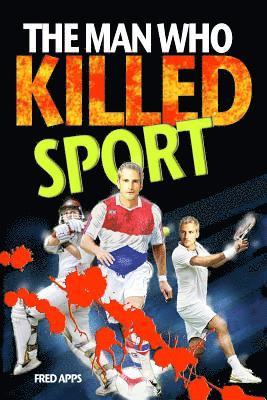 The Man Who Killed Sport 1