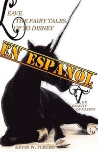 bokomslag [EN ESPANOL] "Leave The Fairy Tales Up To Disney": The Reality of Dating