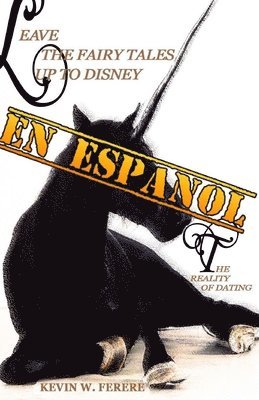 bokomslag [EN ESPANOL] "Leave The Fairy Tales Up To Disney": The Reality of Dating