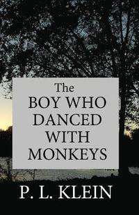 bokomslag The Boy Who Danced With Monkeys