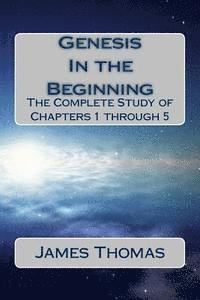 bokomslag Genesis: In the Beginning: The Complete Study of Chapters 1 through 5