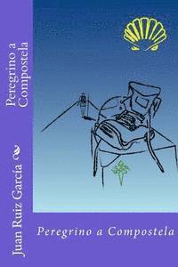 Juan Ruiz Garcia - Peregrino a Compostela, Häftad