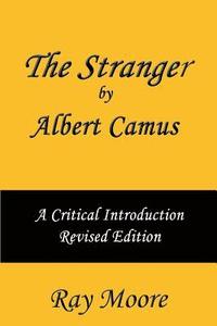 bokomslag The Stranger by Albert Camus A Critical Introduction (Revised Edition)