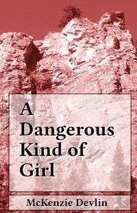 bokomslag A Dangerous Kind of Girl