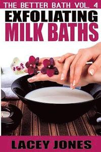 bokomslag The Better Bath vol. 4: Exfoliating Milk Baths