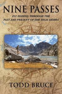 bokomslag Nine Passes: Fly Fishing through the Past and Present of the High Sierra (Black and White)