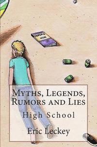 bokomslag Myths, Legends, Rumors and Lies: High School