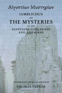 bokomslag Iamblichus on the Mysteries of the Egyptians, Chaldeans, and Assyrians