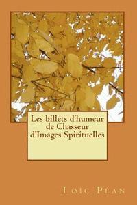 Les Billets d'Humeur Spirituelle de Chasseur d'Images Spirituelles IIII 1