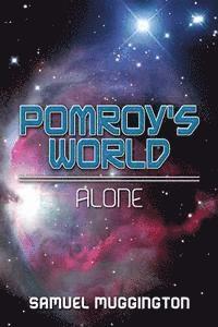 bokomslag Pomroy's World: Alone