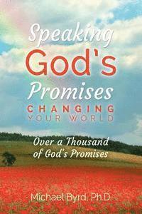 Speaking God's Promises Changing Your World 1