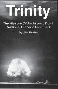bokomslag Trinity: The History Of An Atomic Bomb National Historic Landmark