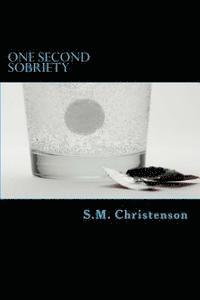 S. M. Christenson - One Second Sobriety, Häftad