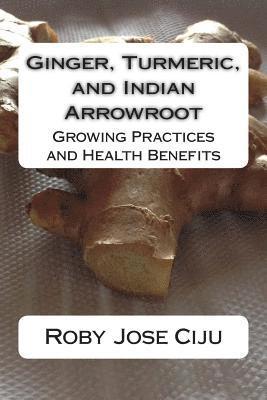 Ginger, Turmeric, and Indian Arrowroot 1