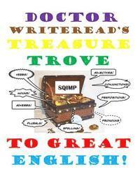 Doctor WriteRead's Treasure Trove to Great English 1