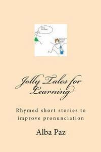 bokomslag Jolly Tales for Learning: Rhymed short stories to improve pronunciation