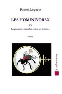 bokomslag Les Hominivorax: ou la guerre des mouches contre les hommes