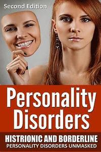 bokomslag Personality Disorders: Histronic and Borderline Personality Disorders Unmasked