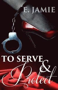 To Serve And Protect