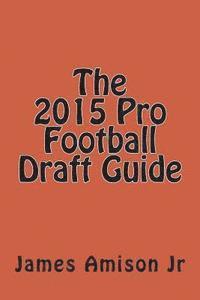 bokomslag The 2015 Pro Football Draft Guide