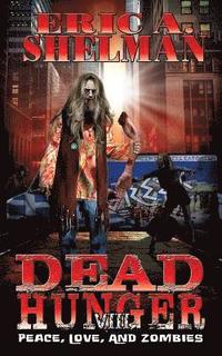 bokomslag Dead Hunger VIII: Peace, Love & Zombies