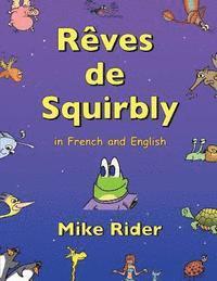 Mike Rider - Rêves de Squirbly: In French and English, Häftad