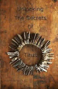 bokomslag Unlocking The Secrets Of Titus