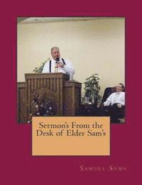 Sermon's From the Desk of Elder Sam's 1