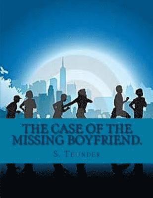 The case of the missing boyfriend. 1