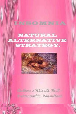 bokomslag INSOMNIA - NATURAL ALTERNATIVE STRATEGY. Author - SHEILA BER.