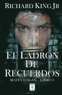 bokomslag El Ladrón de Recuerdos: Scott Logan Libro 1