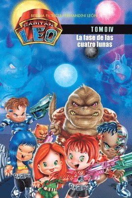 Bertha Patricia Fernandini León - Capitán Leo- La fase de las cuatro lunas: Tomo 4, Häftad
