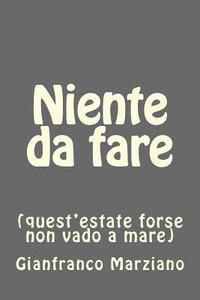 Gianfranco Marziano - Niente da fare: (quest'estate forse non vado a mare), Häftad