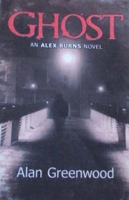 Ghost an Alex Burns Novel 1