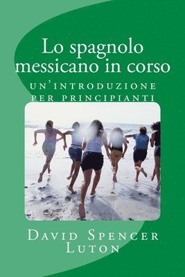 bokomslag Lo spagnolo messicano in corso: un'introduzione per principianti