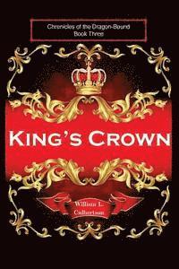 bokomslag King's Crown: Chronicles of the Dragon-Bound, Book 3