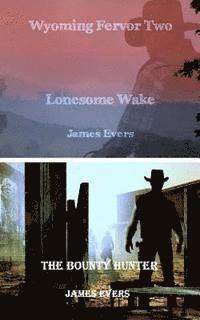 James Evers - Wyoming Fervor 2: Lonesome Wake & The Bounty Hunter, Häftad