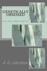 bokomslag Genetically Obsessed: A Dr. Chase Madden Mystery