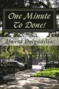 David Delgadillo - One Minute To Done!: How To Start Taking More Action and Procrastinate Less Using The Habit Builder System, Häftad
